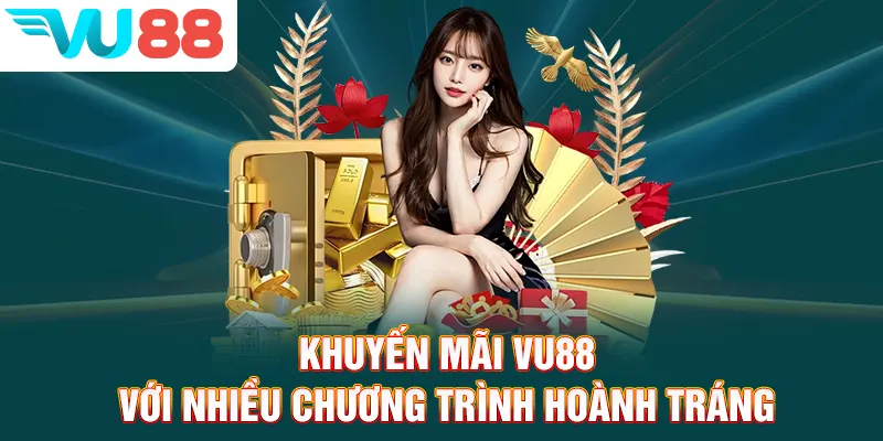 Khuyến mãi VU88 với nhiều chương trình hoành tráng