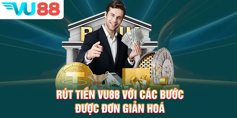 Rút tiền VU88 với các bước được đơn giản hoá