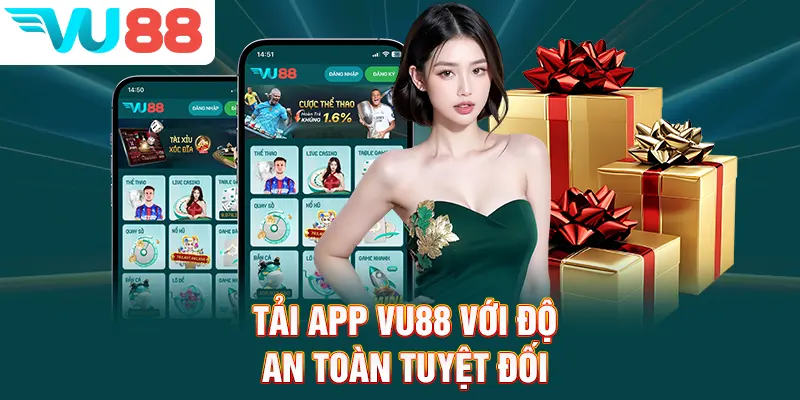 Tải app VU88 với độ an toàn tuyệt đối
