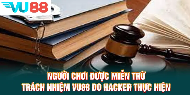 Người chơi được miễn trách nhiệm VU88 do hacker thực hiện