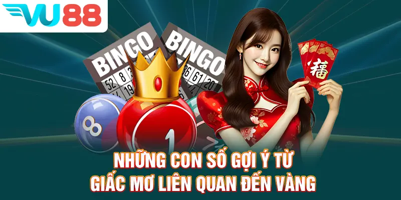 Những con số gợi ý từ giấc mơ liên quan đến vàng