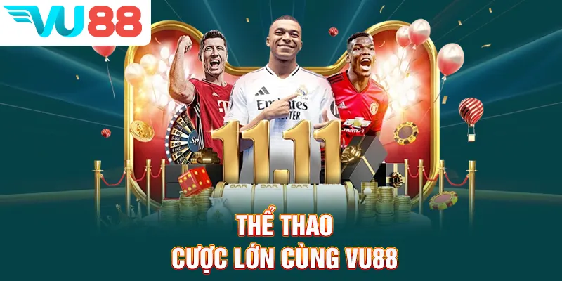 Thể thao cược lớn cùng VU88
