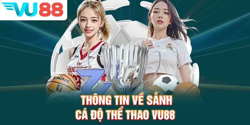 Thông tin về sảnh cá độ thể thao VU88