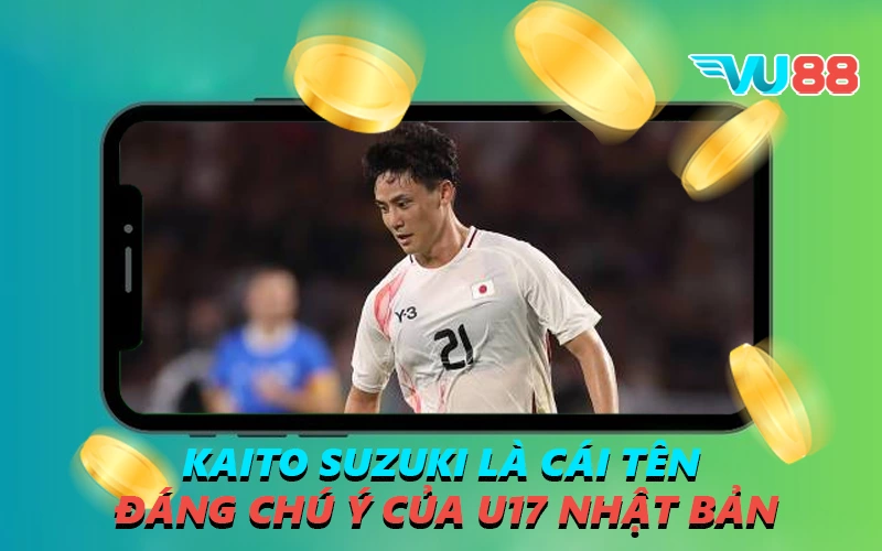 Kaito Suzuki là cái tên đáng chú ý của U17 Nhật Bản
