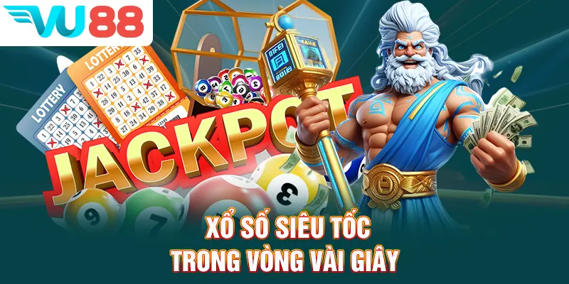 Xổ số siêu tốc trong vòng vài giây
