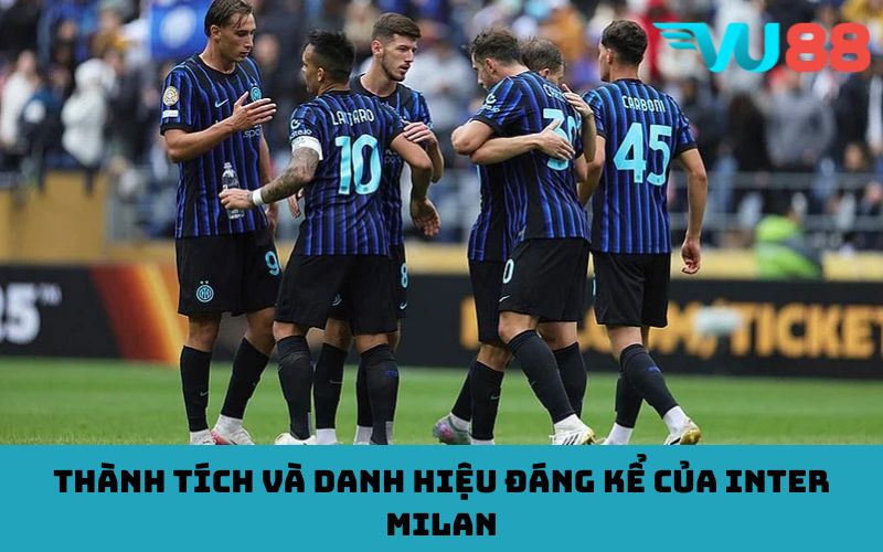 Thành Tích và Danh Hiệu Đáng Kể của Inter Milan