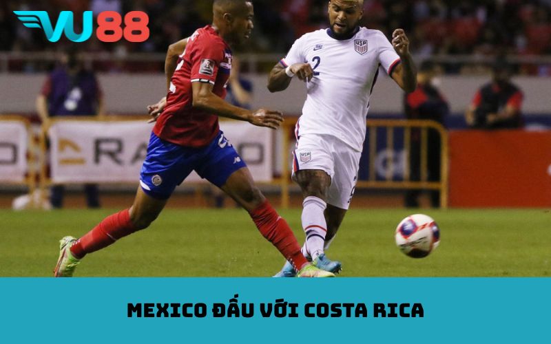 Mexico đấu với Costa Rica