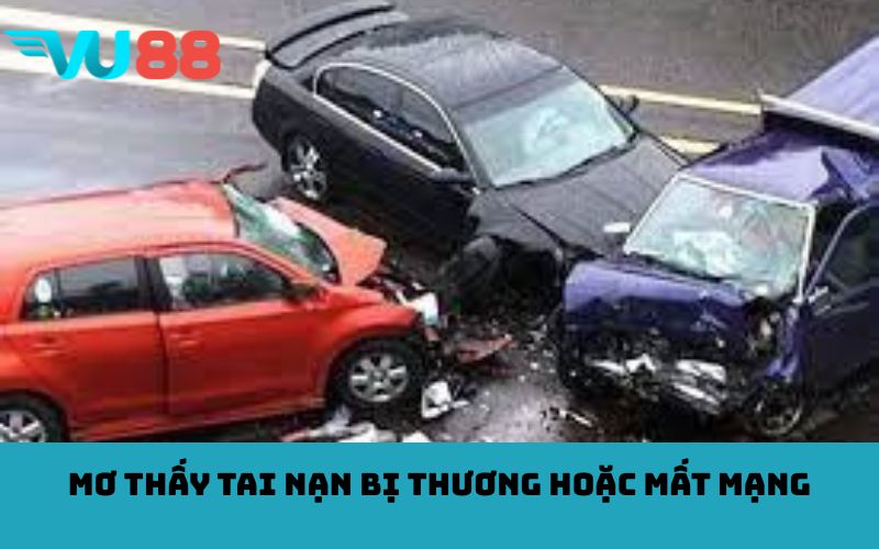 Mơ thấy tai nạn bị thương hoặc mất mạng