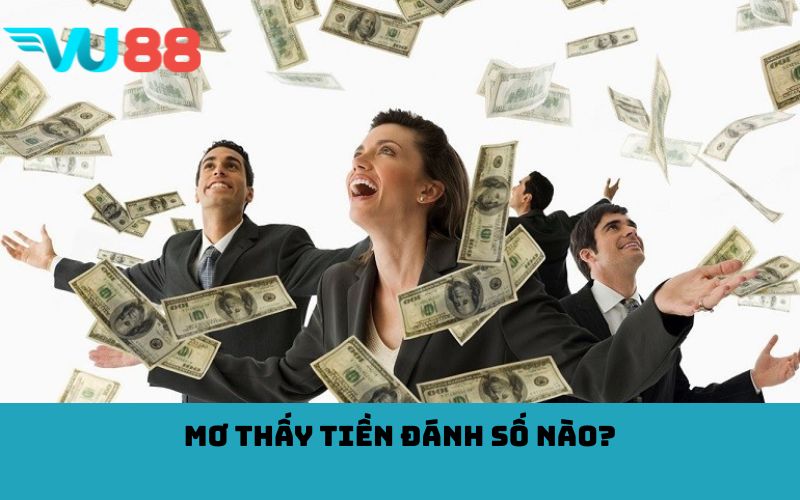 Mơ thấy tiền đánh số nào?