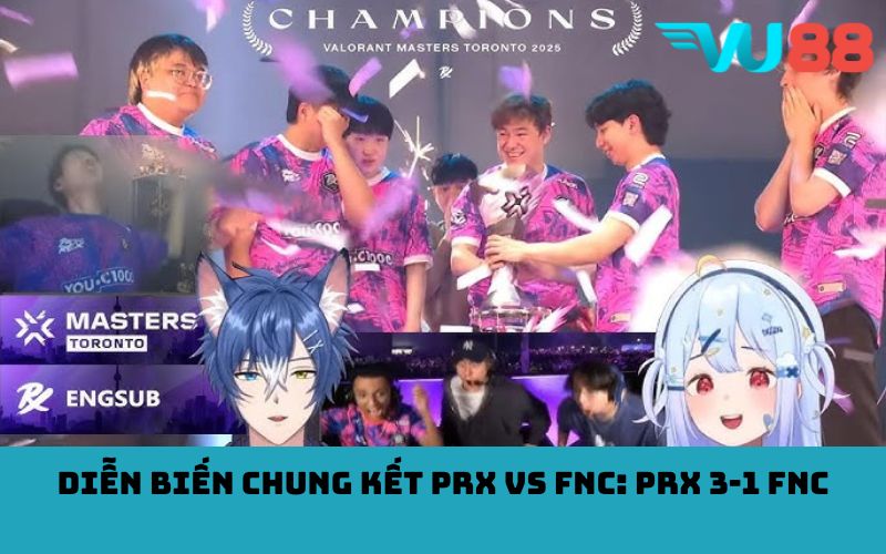 Diễn biến chung kết PRX vs FNC: PRX 3‑1 FNC