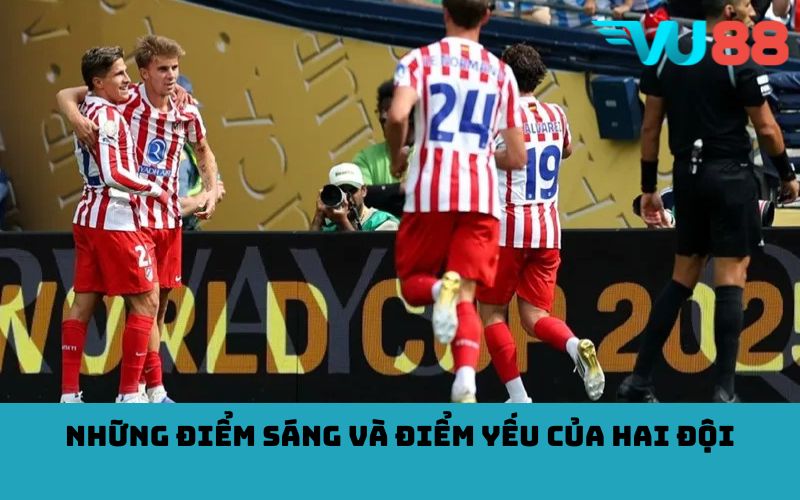 Những điểm sáng và điểm yếu của hai đội
