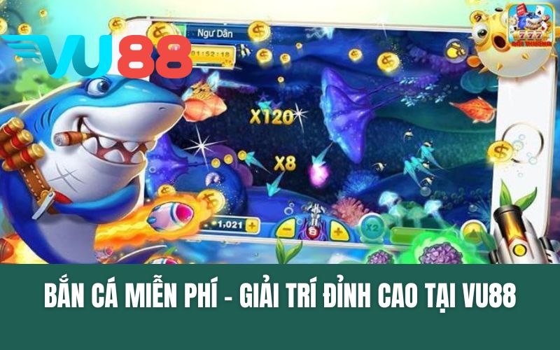 Bắn Cá Miễn Phí - Giải Trí Đỉnh Cao Tại VU88