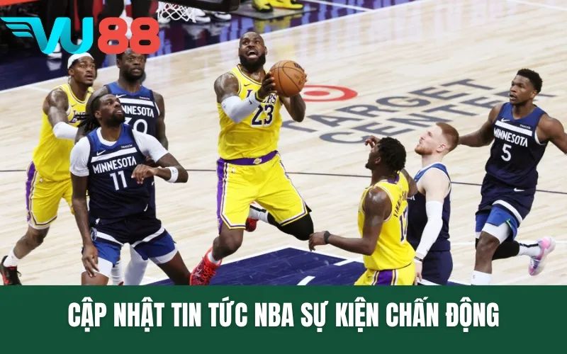 Cập nhật tin tức NBA sự kiện chấn động