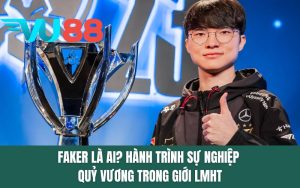Faker Là Ai? Sự Nghiệp Của Quỷ Vương Trong Giới LMHT