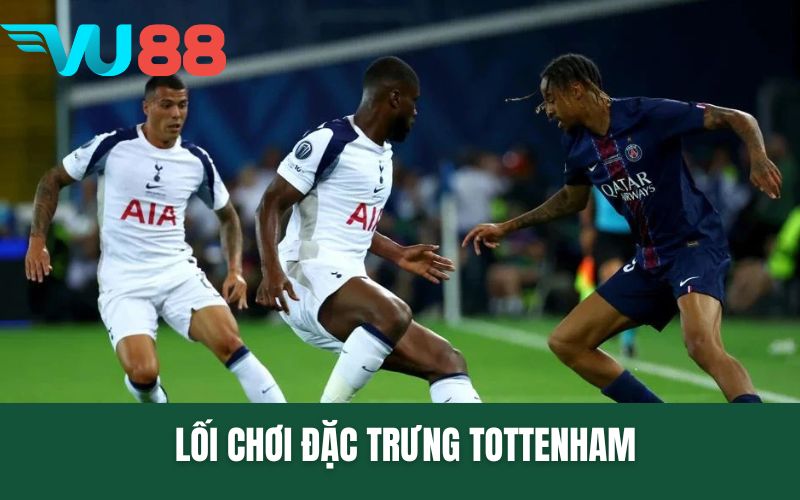 Lối chơi đặc trưng Tottenham