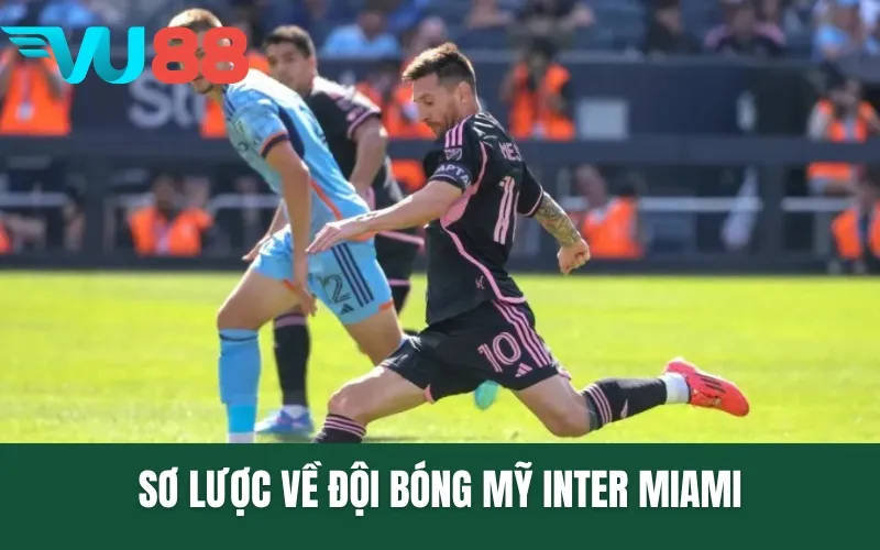 Sơ lược về đội bóng Mỹ Inter Miami