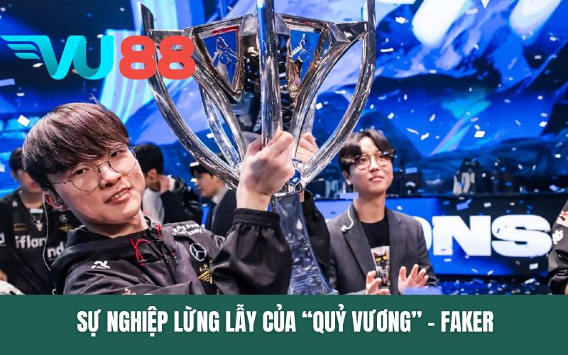 Sự nghiệp lừng lẫy của “Quỷ Vương” - Faker